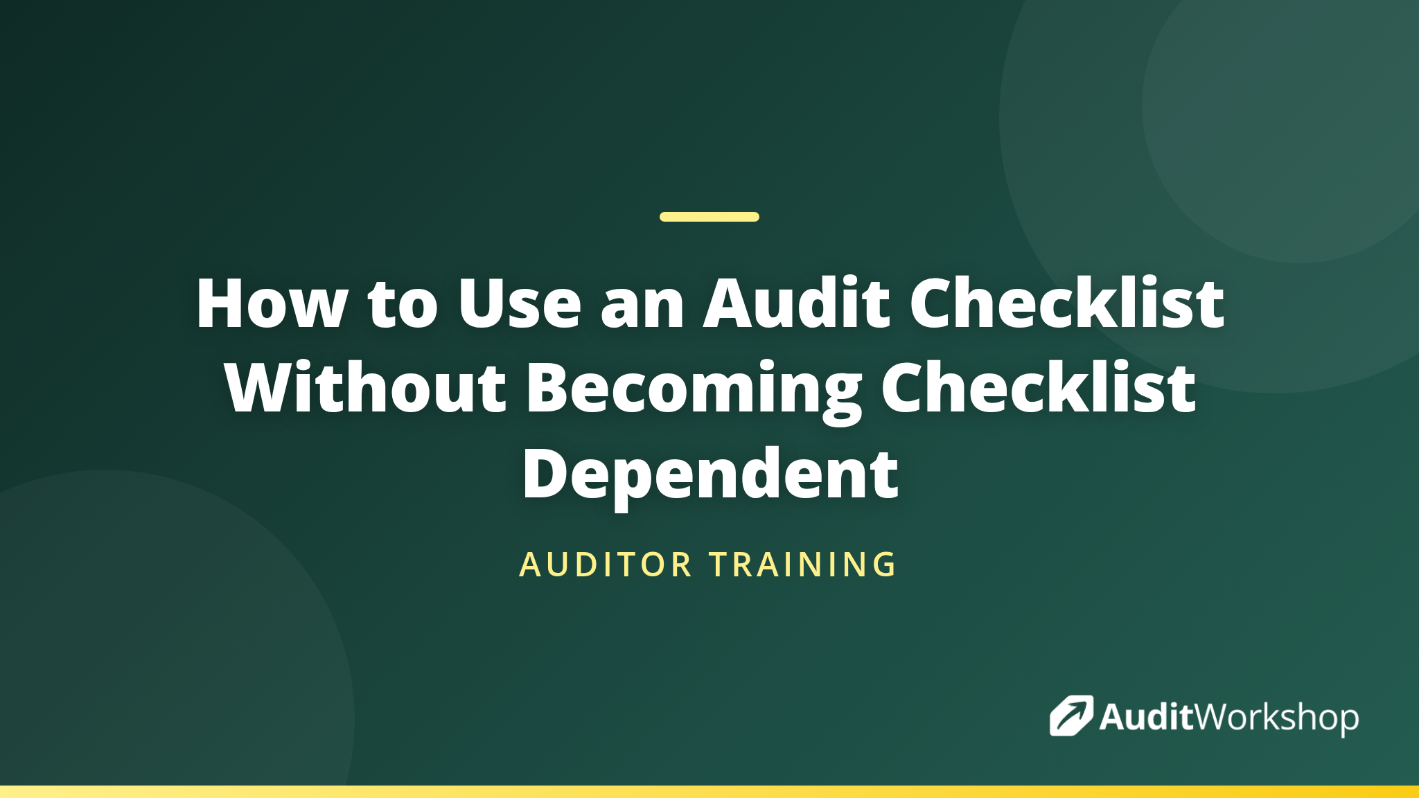 How to Use an Audit Checklist Without Becoming Checklist Dependent ...
