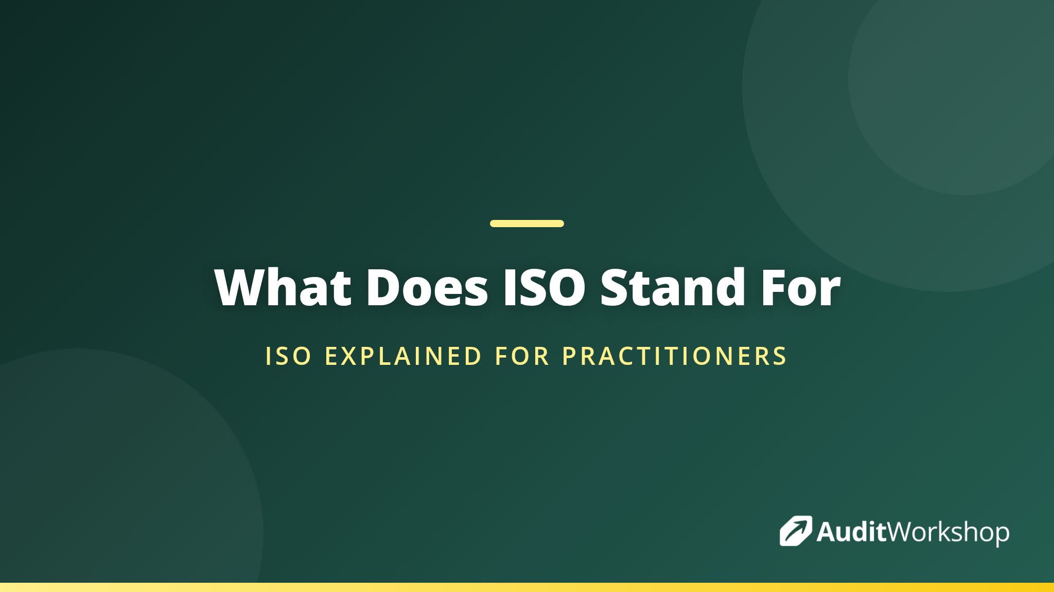 What Does ISO Stand For? Complete Answer Explained | Audit Workshop